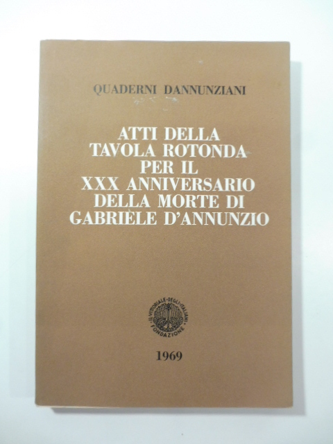 Quaderni dannunziani XXXVIII-XXXIX. Atti della tavola rotonda per il XXX anniversario della morte di Gabriele d'Annunzio